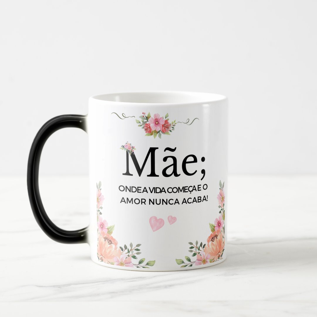 Caneca Mágica Presente Criativo Especial Dia das Mães