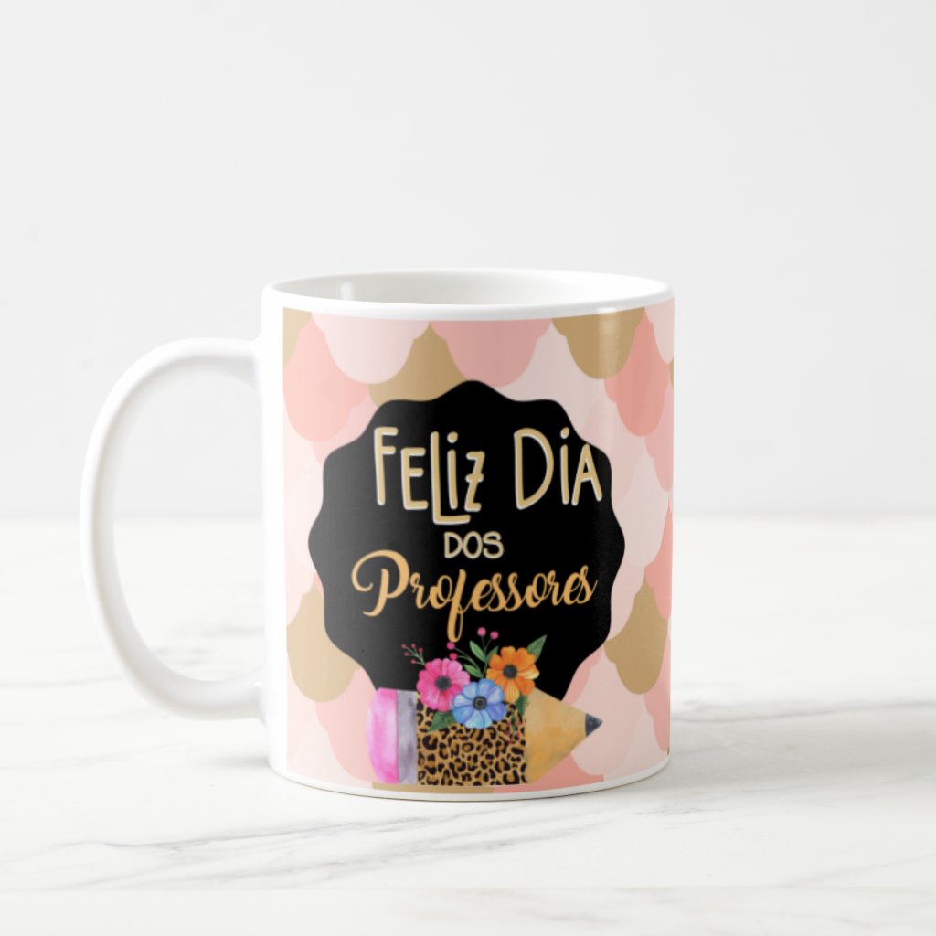 Caneca Personalizada Com Frase Feliz Dia Dos Professores