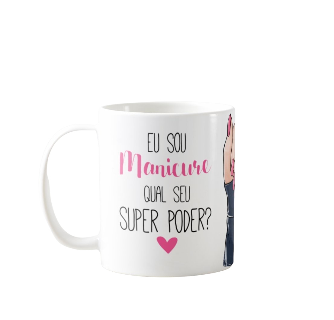 Caneca Eu Sou Manicure Qual Seu Super Poder - Profissões (Cabeleireiro(a))