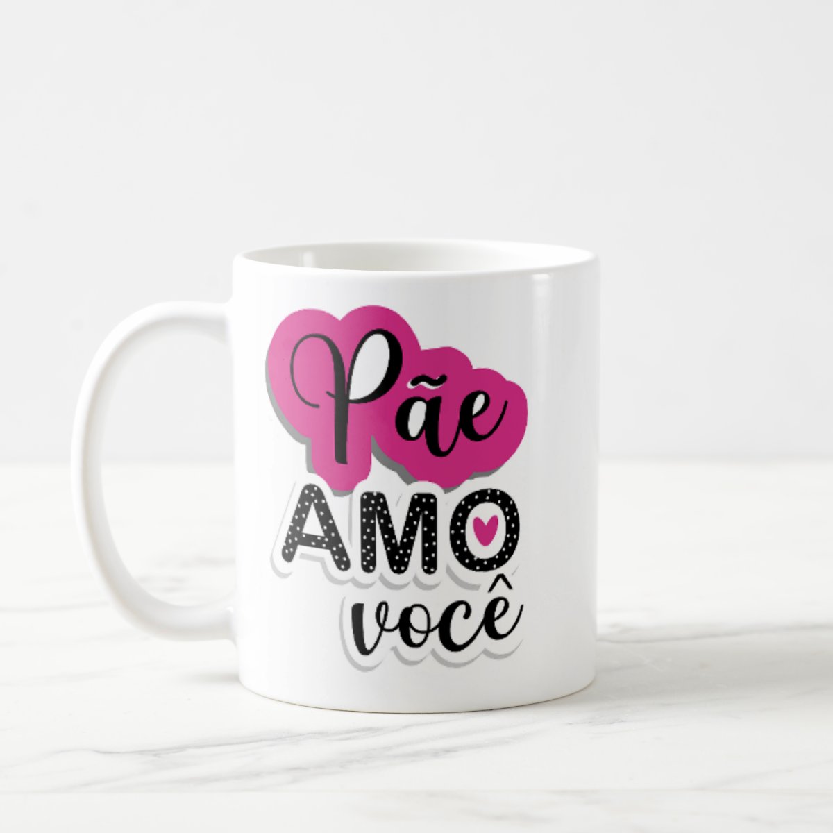 Caneca Personalizada Pãe - Dias dos Pais Pãe Amo Você
