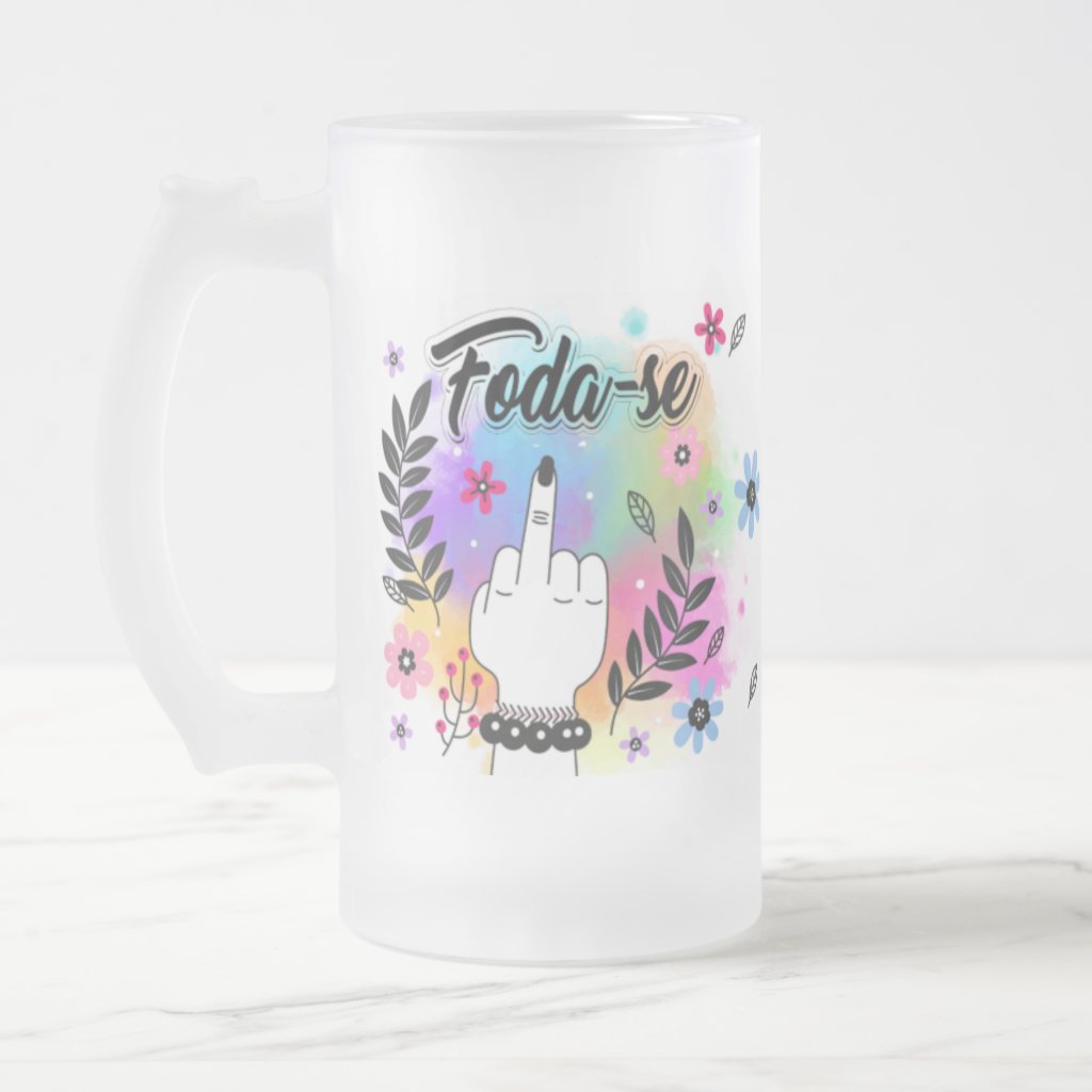Copo de Cerveja Foda-se Divertida Engraçada Presente Mulher