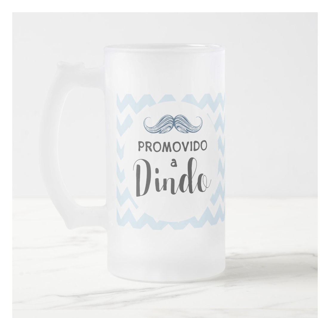 Copo Cerveja Personalizado Batizado Promovido a Dindo - Batizado (Padrinho)