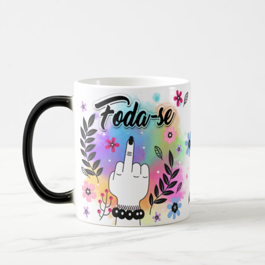 Caneca Mágica Presente Divertido Personalizado - Foda-se