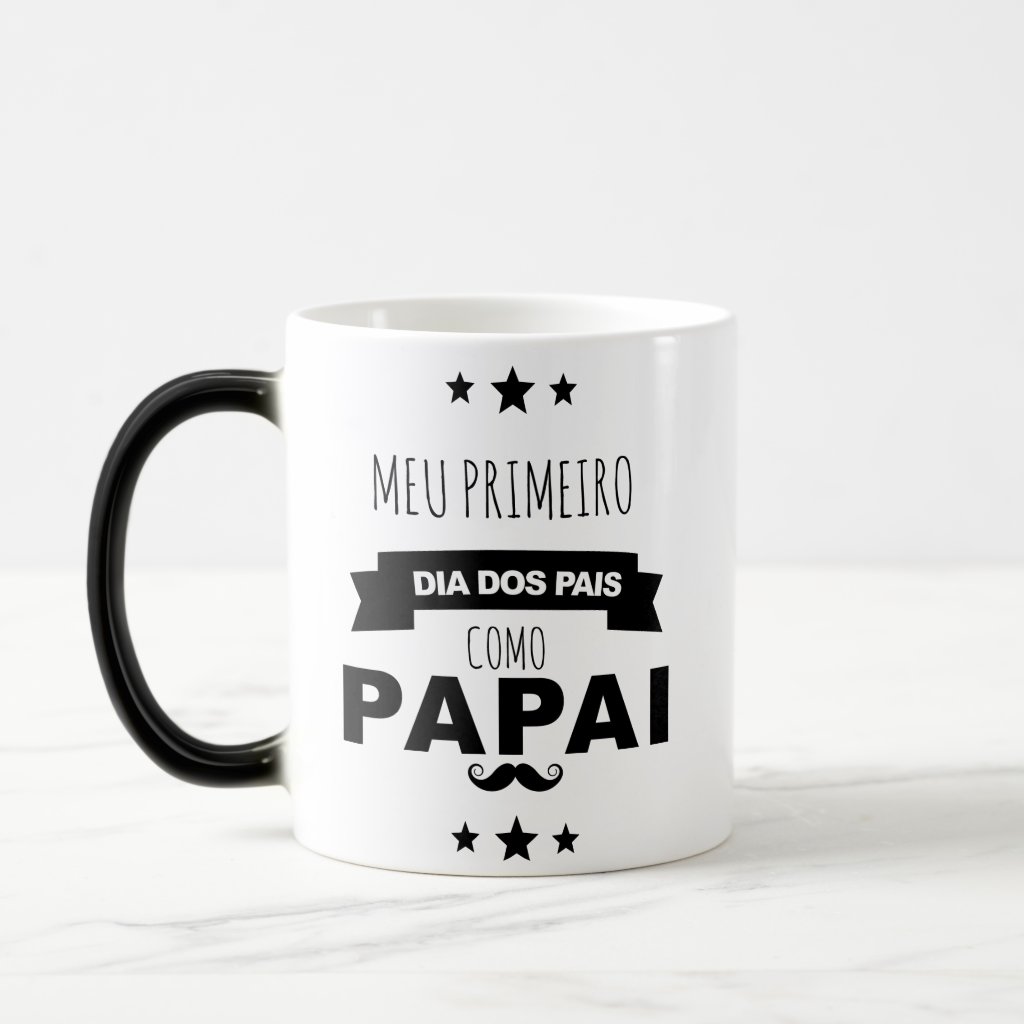 Caneca Mágica Personalizada Com Nome Primeiro Dia Dos Pais