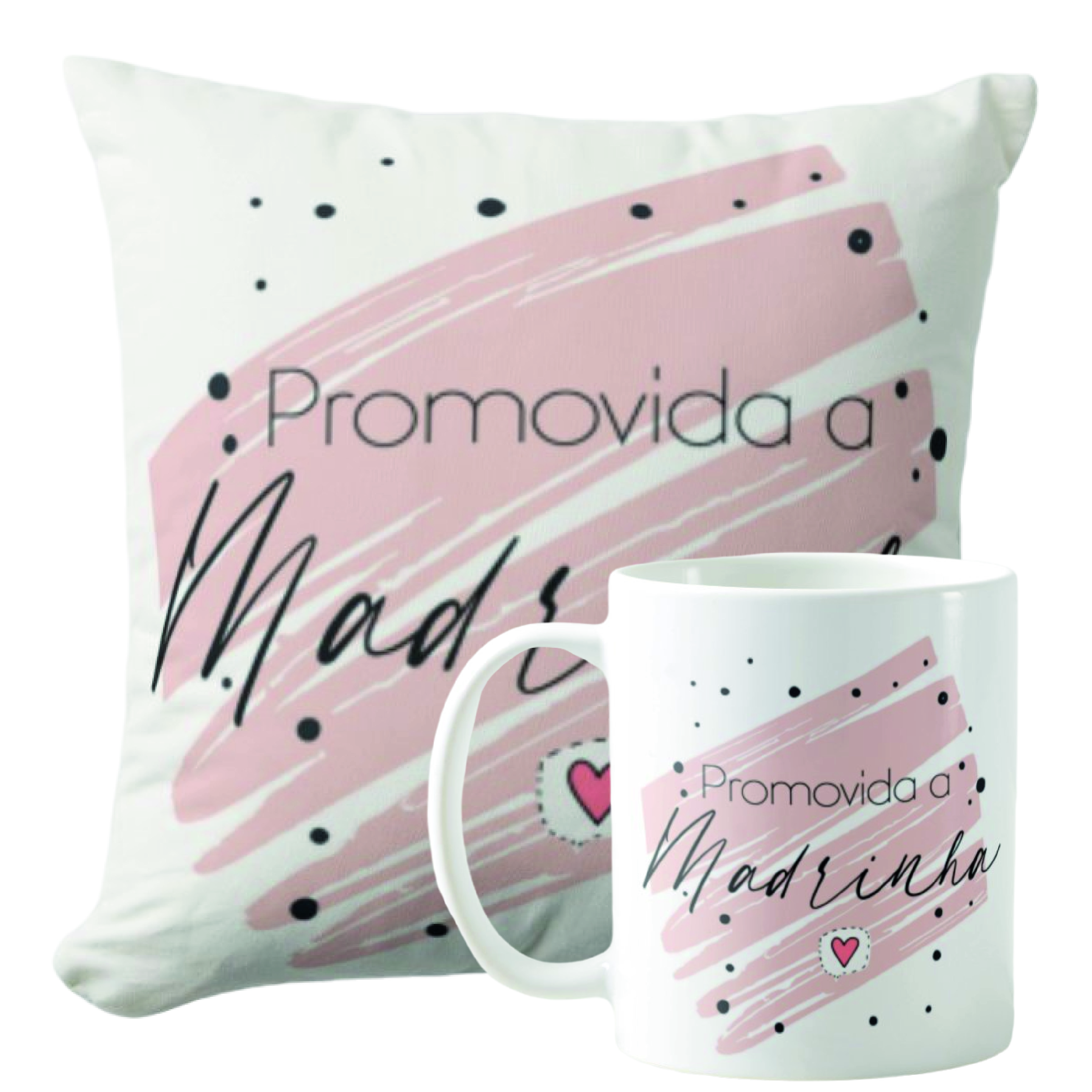 Conjunto Caneca e Almofada Frase Promovida a Madrinha Dinda - Batizado (Madrinha)