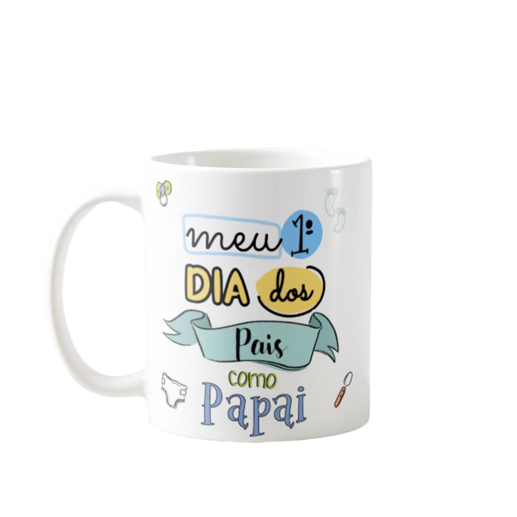 Caneca Presente Criativo Pai Frase Meu Primeiro Dia dos Pais - Família (Pai)