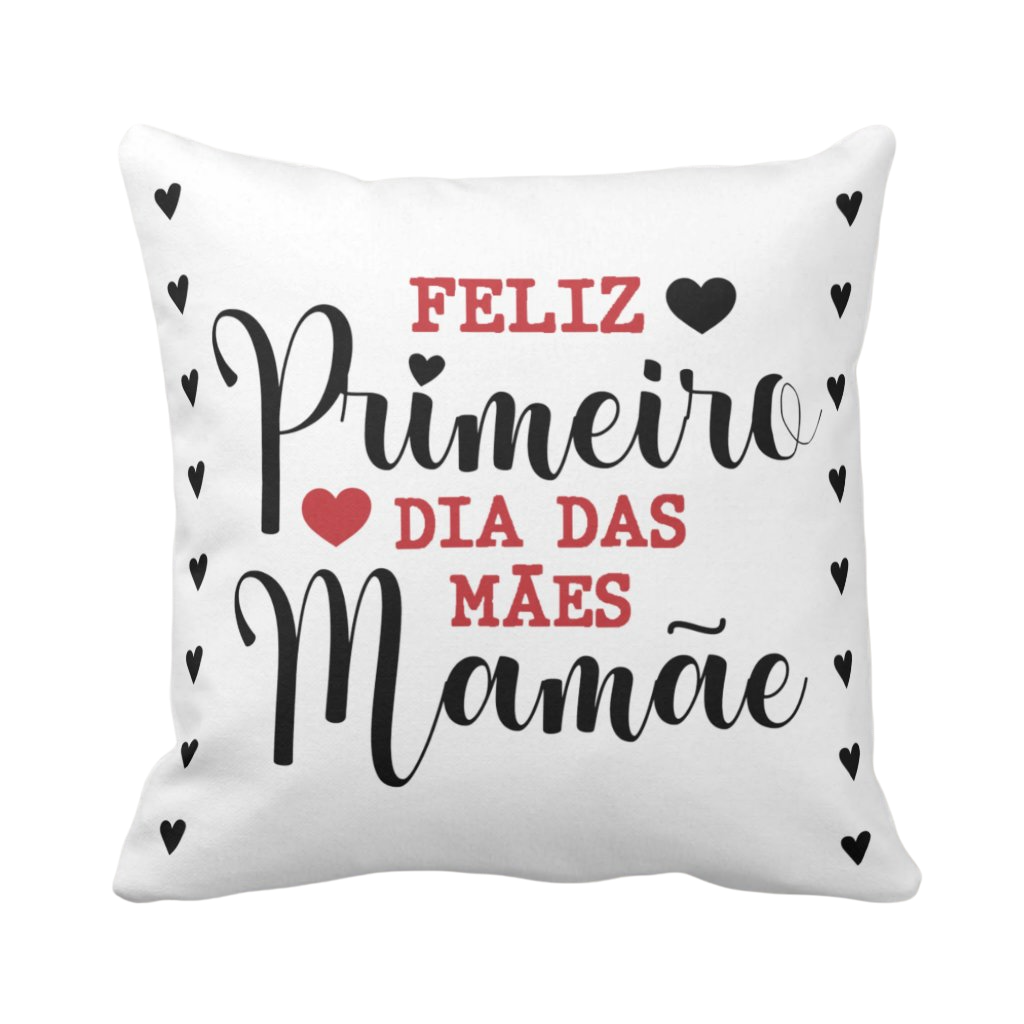 Almofada de Dia das Mães Feliz Primeiro Dia das Mães Mamãe