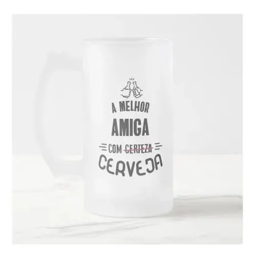 Caneca Cerveja Melhor AmigaCom Certeza