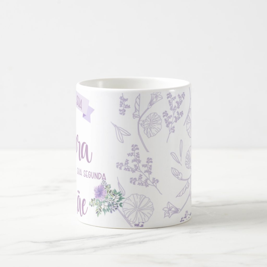 Caneca Dia Das Mães Para Sogra Do Coração - Segunda Mãe