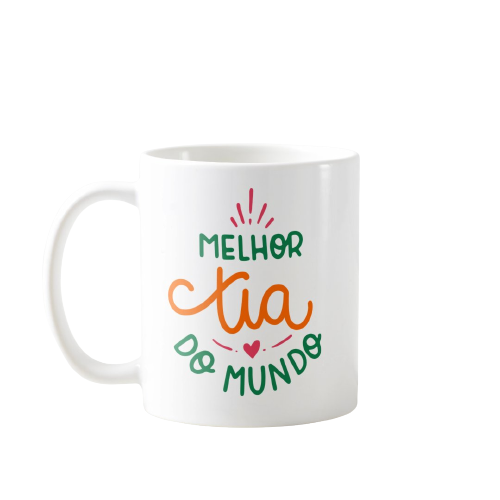 Caneca Personaliza Especial para Presentear Melhor Tia