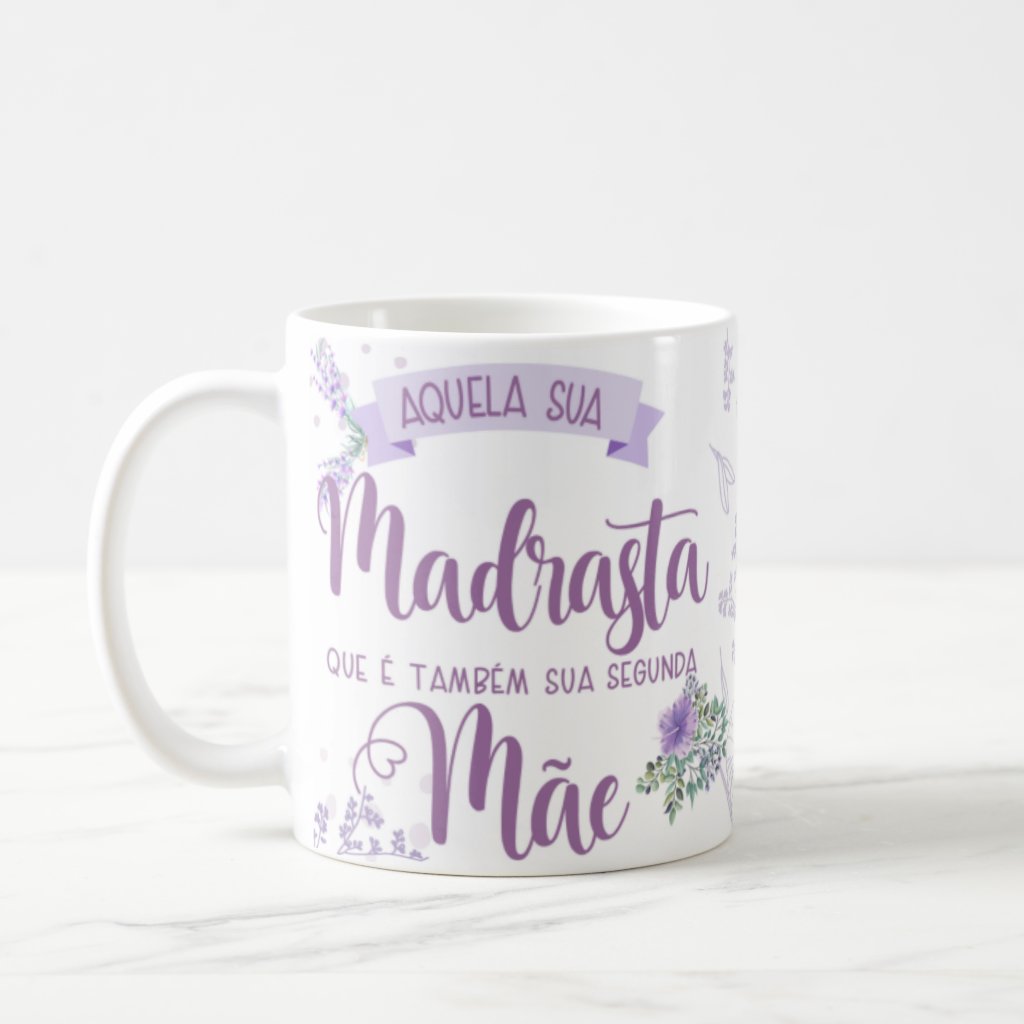 Caneca Presente Criativo para Madrasta Especial Dia das Mães - Família (Mãe)