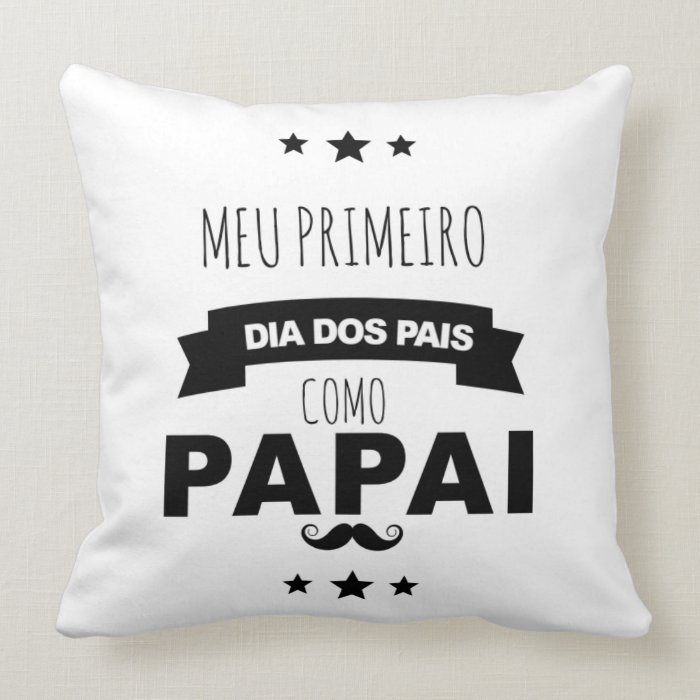 Almofada Decoração Presente Papai Meu Primeiro Dia dos Pais - Família (Pai)