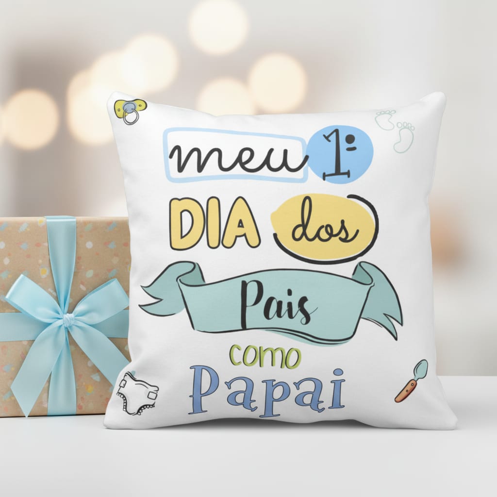 Almofada Presente Criativo Meu Primeiro Dia dos Pais