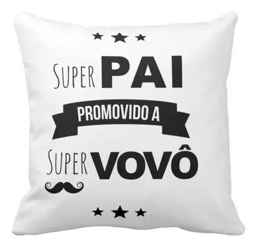 Almofada Presente Para Super Pai Promovido A Super Vovô Branco Liso - Família (Pai)
