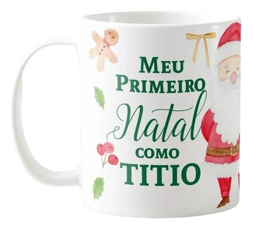 Caneca Personalizada Presente Primeiro Natal Como Tio Titio - Família (Tio)