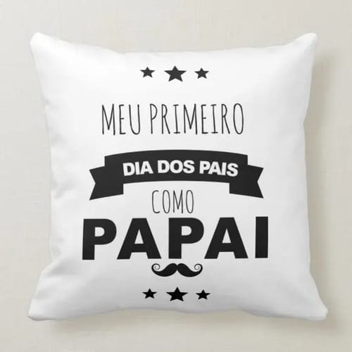 Almofada Decoração Presente Papai Meu Primeiro Dia dos Pais