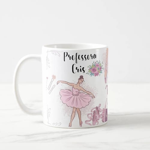 Caneca Personalizada Criativa com Nome Professora de Ballet