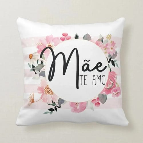 Almofada Decorativa Mãe Te Amo- Dia das Mães