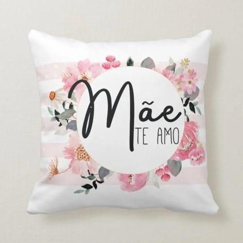 Almofada Decorativa Mãe Te Amo- Dia das Mães