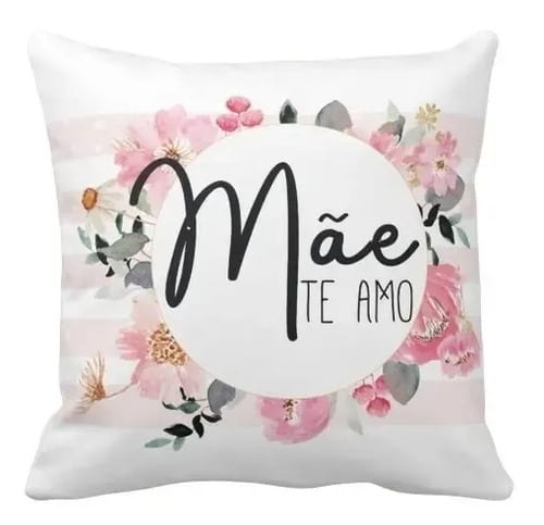 Almofada Decorativa Mãe Te Amo- Dia das Mães - Família (Mãe)