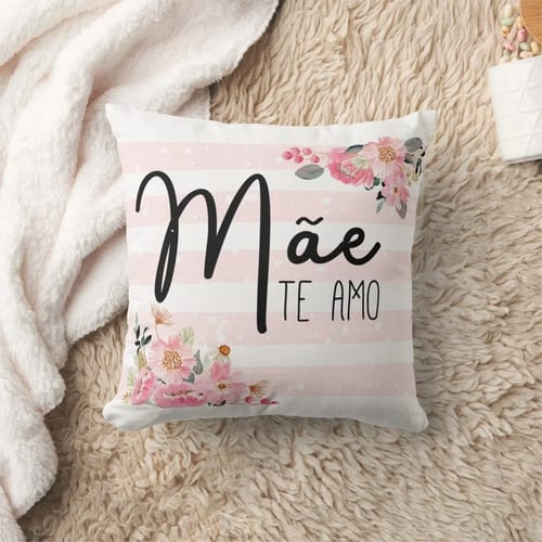 Almofada Decorativa Mãe Te Amo- Dia das Mães
