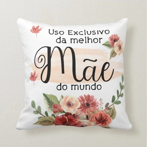 Almofada Personalizada Uso Exclusivo Mãe para o Dia das Mães