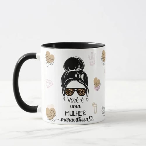 Caneca Presente Feminino Você É Uma Mulher Maravilhosa
