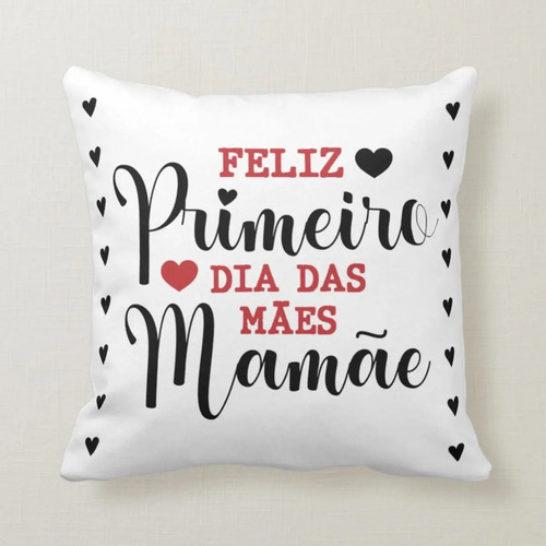 Almofada de Dia das Mães Feliz Primeiro Dia das Mães Mamãe