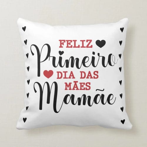 Almofada de Dia das Mães Feliz Primeiro Dia das Mães Mamãe
