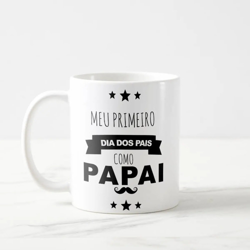 Caneca Presente Dia Dos Pais Para Pai De Primeira Viagem