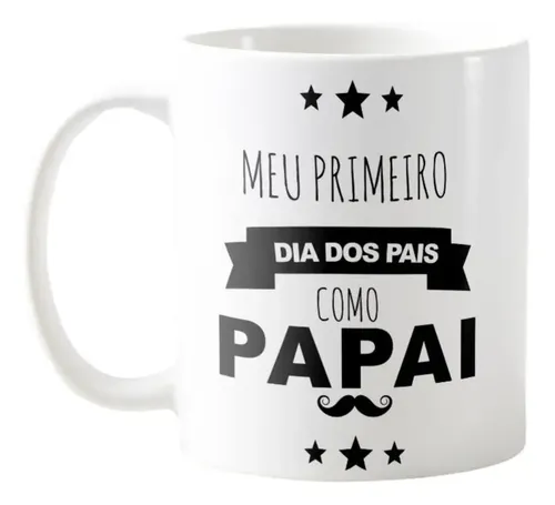 Caneca Presente Dia Dos Pais Para Pai De Primeira Viagem - Família (Pai)