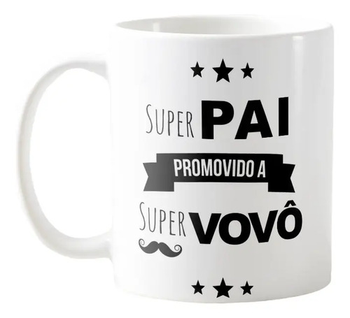 Caneca Revelação Dia Dos Pais Super Pai Promovido A Vovô