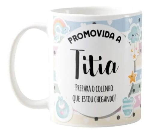 Caneca Presente Revelação Criativa Promovida A Titia Tia