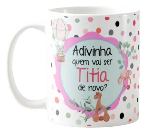 Caneca Presente Anúncio de Gravidez Vai Ser Titia de Novo - Anúncio de Gravidez (Tia)