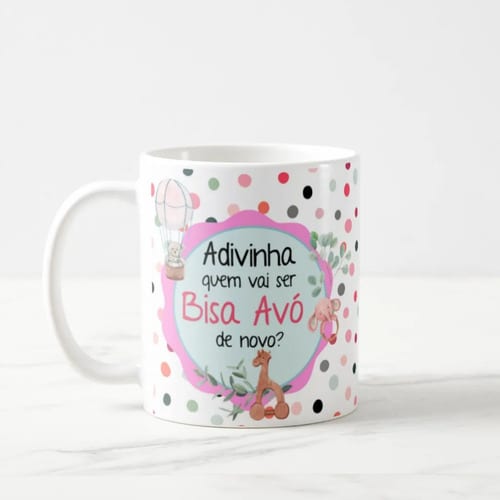 Caneca Anúncio de Gravidez Adivinha Vai Ser Bisa Avó de Novo