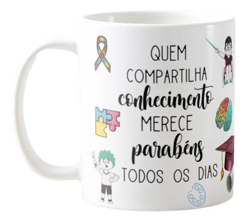 Caneca Presente Dia Dos Professores Escola Educação Especial - Dia dos Professores (Professor(a))