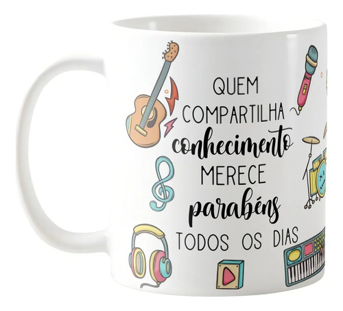 Caneca Presente Dia Dos Professores Musicalização Infantil - Dia dos Professores (Professor(a))