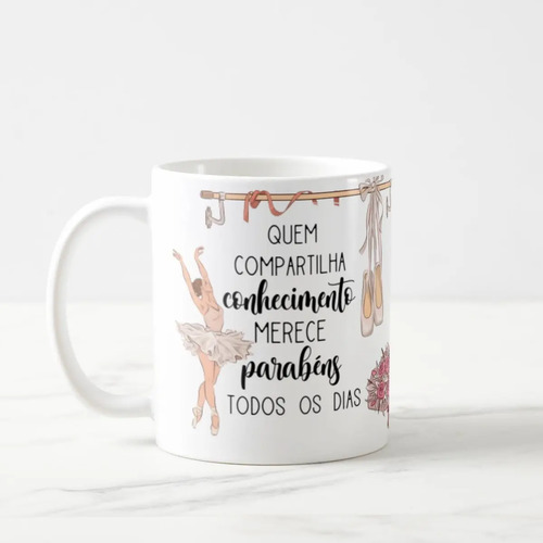 Caneca Presente Dia Dos Professores Professora Ballet Balé