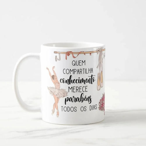 Caneca Presente Dia Dos Professores Professora Ballet Balé