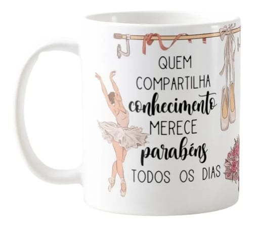 Caneca Presente Dia Dos Professores Professora Ballet Balé - Dia dos Professores (Ballet)