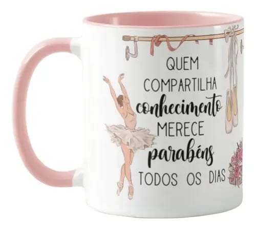 Caneca Presente Dia Dos Professores Professora Ballet Balé - Dia dos Professores (Ballet)