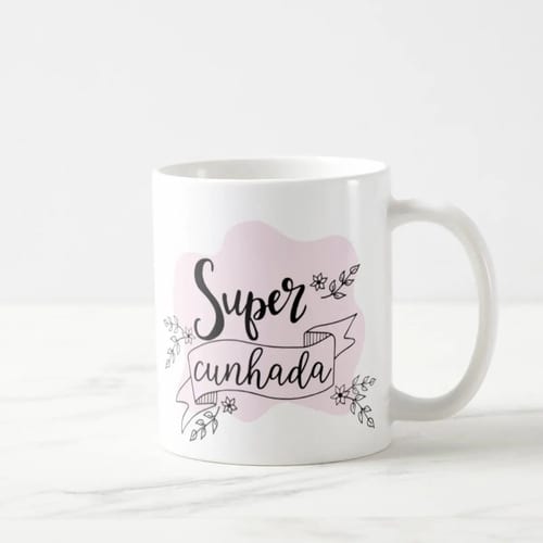 Caneca Personalizadas Presente Super Cunhada