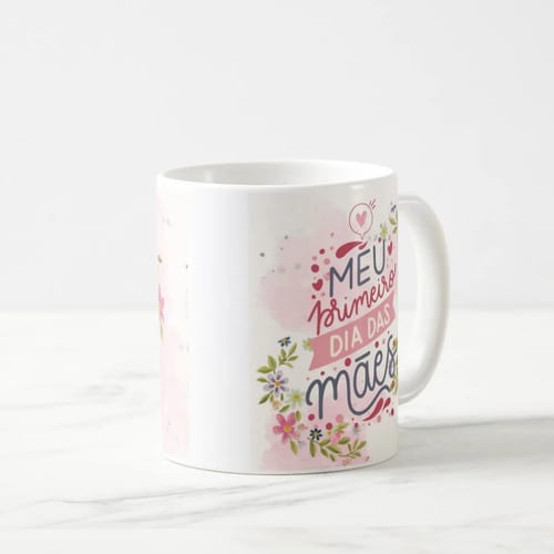 Caneca Criativa Personalizada Meu Primeiro Dia das Mães