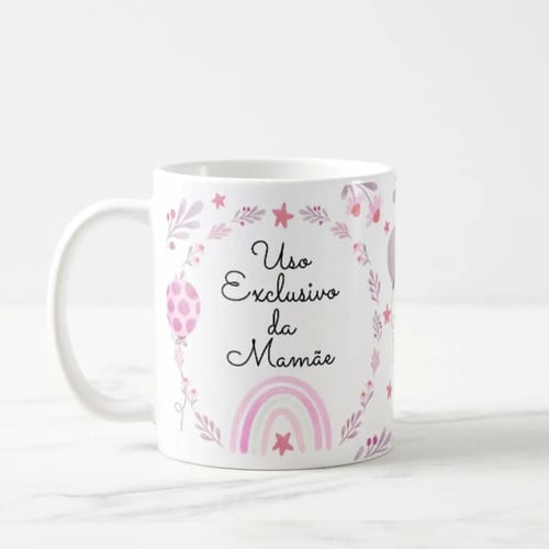 Caneca Delicada Presente Especial Uso Exclusivo da Mamãe