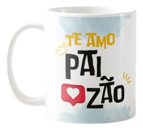 Caneca Presente Especial Feliz Dia dos Pais Te Amo Paizão - Família (Pai)
