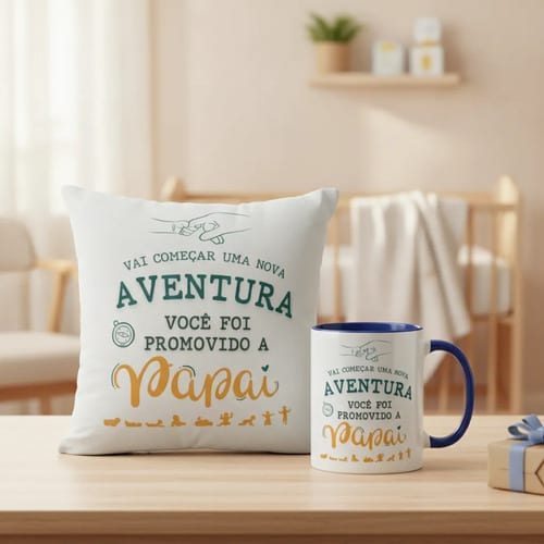 Kit Caneca e Almofada Vai Começar a Aventura Papai - Família (Pai)