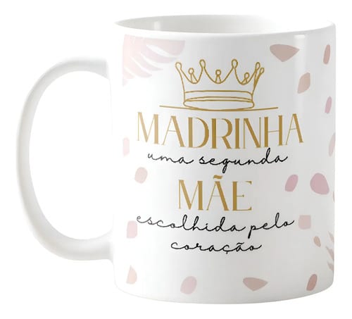 Caneca Personalizada Madrinha Presente Como Segunda Mãe