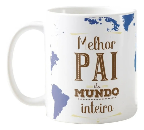 Caneca Presente Especial Familia Melhor Pai Mundo