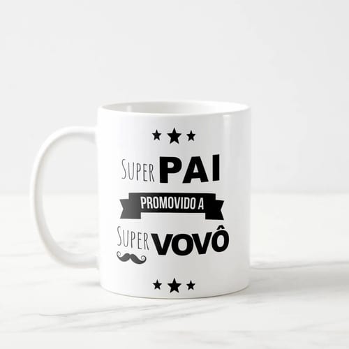 Caneca Presente Avô Super Pai Promovido a Vovô