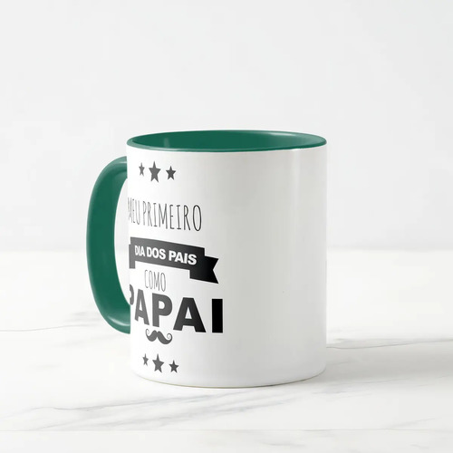 Caneca Meu Primeiro Dia Dos Pais Como Papai - Verde